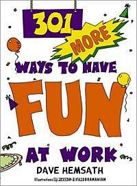 301 More Ways to Have Fun at Work