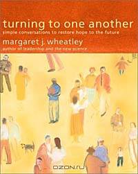 Turning to One Another: Simple Conversations to Restore Hope to the Future