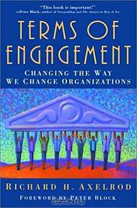 Terms of Engagement: Changing the Way We Change Organizations