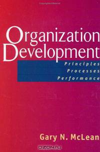Organization Development: Principles, Processes, Performance