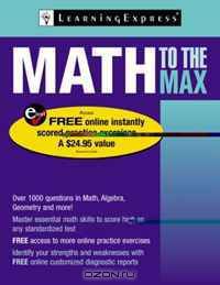 Math to the Max: 1,200 Questions That Will Maximize Your Math Power