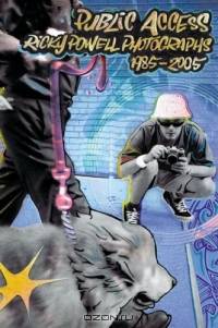 Public Access: Ricky Powell Photographs 1985-2005