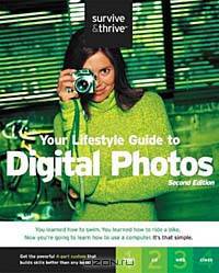 Your Lifestyle Guide to Digital Photos (Survive & Thrive Series)