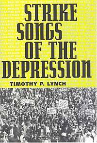 Strike Songs of the Depression (American Made Music (Hardcover))