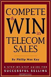 Compete & WIN in Telecom Sales - A Step-by-Step Guide for Successful Selling