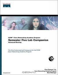 CCNP Cisco Networking Academy Program: Semester Five Lab Companion, Advanced Routing
