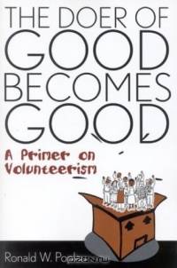 The Doer of Good Becomes Good: A Primer on Volunteerism