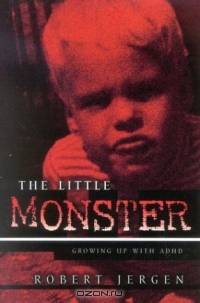 The Little Monster: Growing Up With Adhd