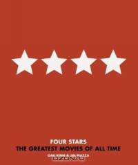 Four-Star Movies : The 101 Greatest Films of All Time