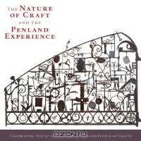 The Nature of Craft and the Penland Experience