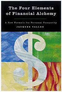 The Four Elements of Financial Alchemy: A New Formula for Personal Prosperity
