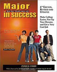 Major in Success: Make College Easier, Fire Up Your Dreams, and Get a Very Cool Job