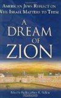 A Dream of Zion: American Jews Reflect on Why Israel Matters to Them