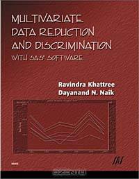 Multivariate Data Reduction and Discrimination with SAS Software