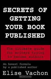 Secrets of Getting Your Book Published