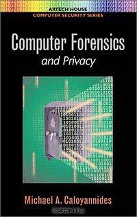 Computer Forensics and Privacy (Artech House Computer Security Series)