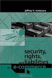 Security, Rights, & Liabilities in E-Commerce