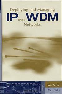 Deploying and Managing IP over WDM Networks