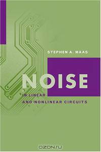 Noise In Linear And Nonlinear Circuits (Artech House Microwave Library)