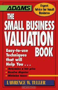 The Small Business Valuation Book (Adams Expert Advice for Small Business)