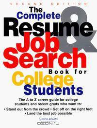 The Complete Resume & Job Search For College Students
