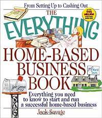 The Everything Home-Based Business Book: Everything You Need to Know to Start and Run a Successful Home-Based Business (Everything Series)