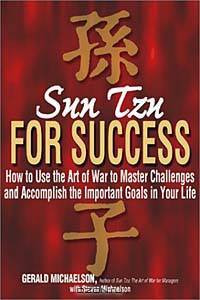 Sun Tzu for Success: How to Use the Art of War to Master Challenges and Accomplish the Important Goals in Your Life
