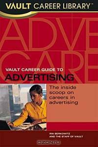 Vault Career Guide to Advertising (Vault Career Library)