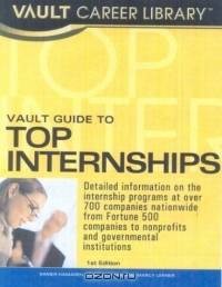 Vault Guide to Top Internships (Vault Guide to Top Internships)