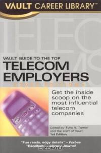 Vault Guide to the Top Telecom Employers (Vault Career Library)