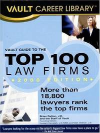 Vault Guide to the Top 100 Law Firms, 2008 Edition (Vault Guide to the Top 100 Law Firms)