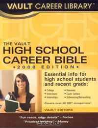 Vault High School Student Career Bible, 2008 Edition (Vault Career Library)