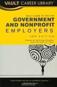 Vault Guide to the Top Government & Nonprofit Employers, 2nd Edition