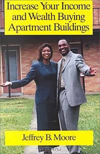 Increase Your Income and Wealth Buying Apartment Buildings