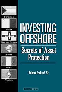 Investing Offshore: Secrets of Asset Protection