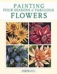 Painting Four Seasons Of Fabulous Flowers
