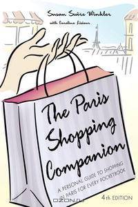 The Paris Shopping Companion: A Personal Guide to Shopping in Paris for Every Pocketbook