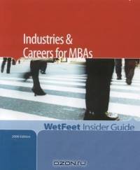 Industries and Careers for MBAs, 2006 Edition: WetFeet Insider Guide (Wetfeet Insider Guide)