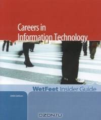 Careers in Information Technology, 2006 Edition: WetFeet Insider Guide (Wetfeet Insider Guides)