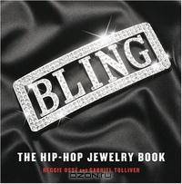 Bling: The Hip-Hop Jewelry Book