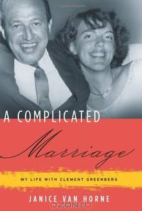 A Complicated Marriage: My Life With Clement Greenberg
