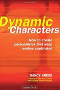 Dynamic Characters: How to Create Personalities That Keep Readers Captivated