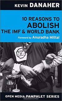 10 Reasons to Abolish the Imf & World Bank (Open Media Pamphlet Series)