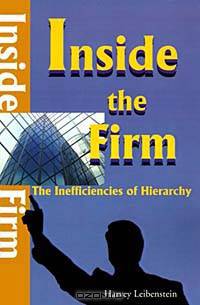 Inside the Firm: The Inefficiencies of Hierarchy