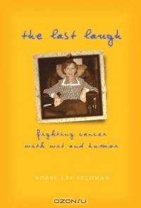 The Last Laugh: Fighting Cancer With Wit And Humor