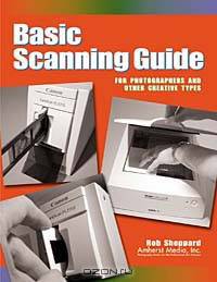 Basic Scanning Guide for Photographers and Other Creative People