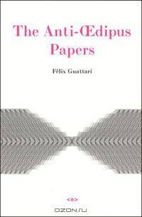 The Anti-Oedipus Papers (Semiotext(e) / Foreign Agents)