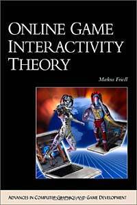 Online Game Interactivity Theory (Advances in Computer Graphics and Game Development Series)