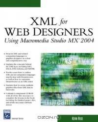 XML for Web Designers Using Macromedia Studio MX 2004 (Internet Series)