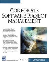 Corporate Software Project Management (Charles River Media Computer Engineering) (Charles River Media Computer Engineering (Paperback))